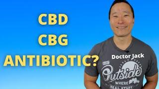 CBD Antibiotic? Effective Against Antibiotic Resistant Bacteria? Doctor Jack Episode 44