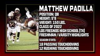 Matthew Padilla QB (Freshman/Varsity Highlights)