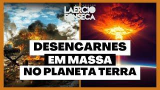 Ocorrerão Mais Fenômenos de DESENCARNE em MASSA no PLANETA? | Prof. Laércio Fonseca