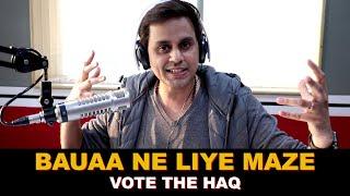 Bauaa ne Liye maze | Vote the Haq | Rj Raunac | Delhi Election