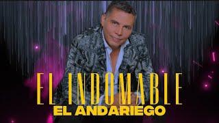 El Indomable - EL ANDARIEGO  | Un hombre nace bueno y la gente lo corrompe