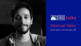 2DeadFrog Talks - Manuel Neto: Ilustrador e Animador 2D