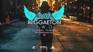 REGGAETON TWO    ARAYA EL PESO PESADO   DJ DANIEL ROMERO