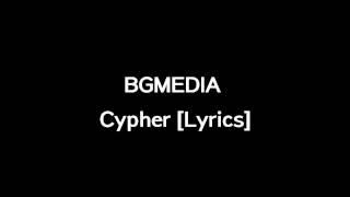 BGMEDIA | Cypher [Lyrics]