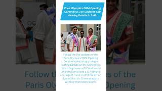 Paris Olympics 2024 Opening Ceremony: Live Updates and Viewing Details in India #shortsfeed #short