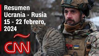 Resumen en video de la guerra Ucrania - Rusia: noticias de la semana 15 – 22 de febrero, 2024