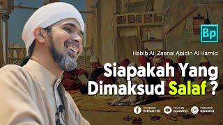 Siapakah Salaf ? | Habib Ali Zaenal Abidin Al Hamid