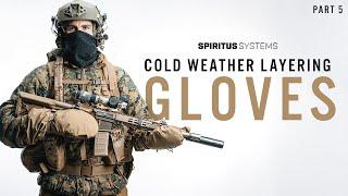 Cold Weather Layering Part 5: Tactical Gloves for Extreme Cold Conditions