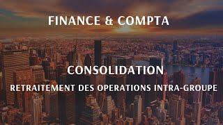 Consolidation retraitement des opérations intra groupe