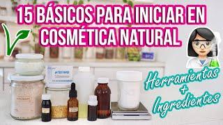 15 BÁSICOS PARA INICIAR EN COSMÉTICA NATURAL - INGREDIENTES + HERRAMIENTAS - Mixi