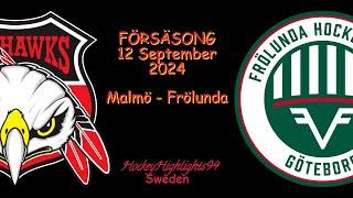 FÖRSÄSONG 2024 | MALMÖ VS FRÖLUNDA | 12 SEPTEMBER 2024 |