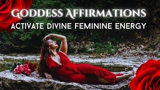 Divine Feminine Affirmations: Activate the Goddess Within