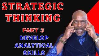 Part 3 - Top 10 Things Leaders Should Do to Become a More Strategic Thinker