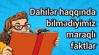 Tarixi şəxsiyyətlər haqqında maraqlı faktlar @Maraqlan