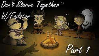 Don't Starve Together Part 1 - With Failstar our great leader