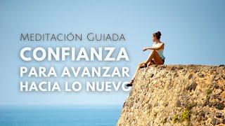 CONFIANZA para avanzar hacia lo nuevo/Mindfulness en español-Meditación guiada