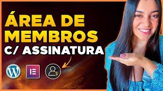 WordPress: Como criar uma ÁREA DE MEMBROS com ASSINATURA PAGA [Conteúdo exclusivo para assinantes]