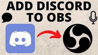 How to Add Discord to OBS Studio - Voice Chat & Text Channels - 2021