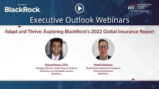 Exploring BlackRock's 2022 Global Insurance Report with Kunal Khara, CFA and Mark Erickson