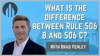 What is the difference between Rule 506 B and 506 C?