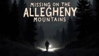 A Strange Disappearance On The Allegheny Mountains