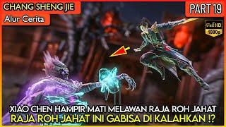 EPIC PARAH !! XIAO CHEN HAMPIR M4TI MELAWAN RAJAJ ROH JAHAT INI - Donghua #CSJ PART 19