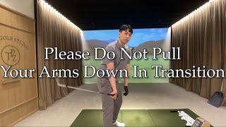 Golf: Do Not Pull Your Arms Down In Transition