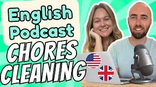 S1 E11: Chores Cleaning Tidying Daily Life English Intermediate Advanced English Vocabulary Podcast