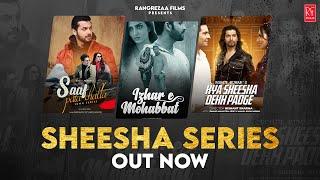 Sheesha Series | Nakash Aziz | Altamash Faridi | Shahid Mallya | Rohhit Kumarr | Rangrezaa Films