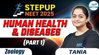 Human Health & Diseases -1 || Class 12th Zoology || #NEET2025StepUp || @InfinityLearn_NEET