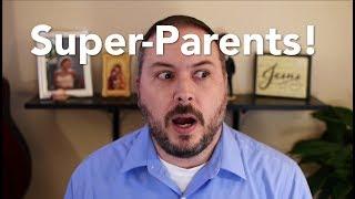 Family Life: Super-Parents