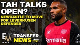 NEWCASTLE OPEN TALKS FOR JONATHAN TAH? | NUFC TRANSFER NEWS