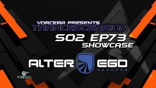 Trancescension S02 EP73 | Showcase Ft. Alter Ego Records