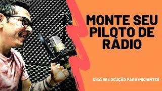 CRIANDO SEU PILOTO DE LOCUÇÃO PARA RÁDIO | DICA DE LOCUÇÃO PARA INICIANTES #36