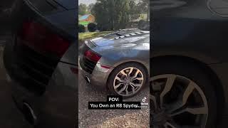 POV: You Own an R8 Spyder 