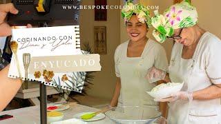 Cocinando con Dina y Yola: ¡ENYUCADO! | BESPOKE COLOMBIA