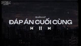 Đáp Án Cuối Cùng - Quân A.P [ Lofi Ver by POEM Records ]