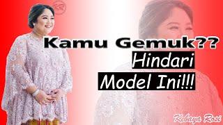 Model Kebaya Orang Gemuk 2024 Terbaru [Jangan Pilih Model Kebaya Ini!!!]