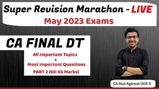 DT Super Revision Marathon PART 2 May 23 | Important Topics & Questions | Atul Agarwal AIR 1