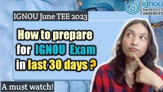 How to Prepare and Score Good Marks in IGNOU exam 2023 in 30 days | How to prepare for IGNOU TEE