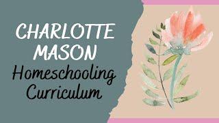 CHARLOTTE MASON CURRICULUM | Popular Homeschool Curriculum Picks | Charlotte Mason Homeschooling