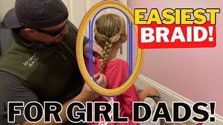 HOW TO Braid Your Daughter’s Hair (for GIRL DADS!) - Super Beginner Tips & Tricks