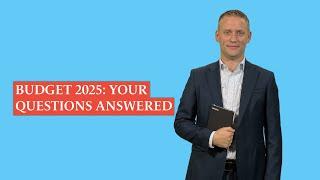 Budget 2025: Your questions answered