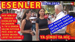 (SAYAÇLI)AKP'NİN OY DEPOSU ESENLER'DE HALKIN %78'İ ERKEN SEÇİM İSTİYOR MUHALAFET NEDEN SESSİZ?(UZUN)