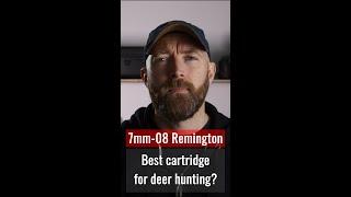 7mm-08 Remington - best cartridge for deer hunting?