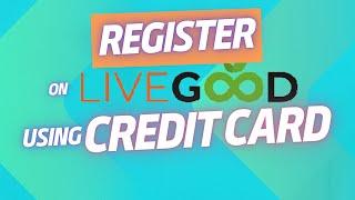 How to Register on LiveGood using Credit Card | Coach Fernan