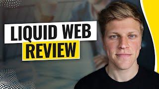 Liquid Web Review (2024)