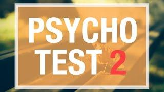 Psycho Test 2