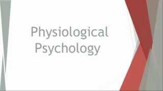 Physiological Psychology