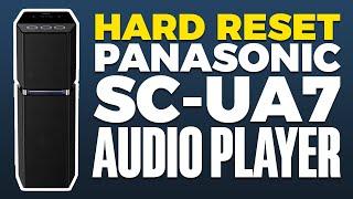 How To Hard Reset Panasonic SC-UA7 Audio Player